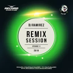 DJ Ramirez - Remix Session [Episode 11]