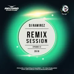 DJ Ramirez - Remix Session [Episode 12]