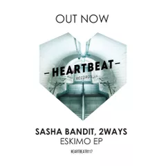 SASHA BANDIT, 2ways - ESKiMO (Original Mix)