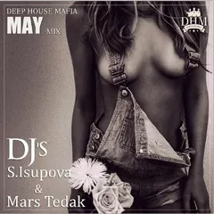 DJ's S.Isupova & MARS TEDAK - MAY MIX