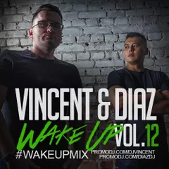 Vincent & Diaz - #WakeUpMix vol. 12