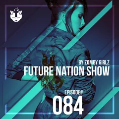Future Nation Radio Show [Episode #084]