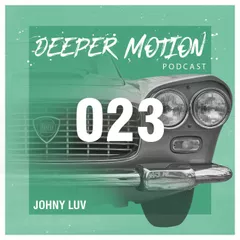 Deeper Motion Podcast 023