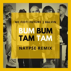MC Fioti ft. J.Balvin - Bum Bum Tam Tam (Naypse Remix)