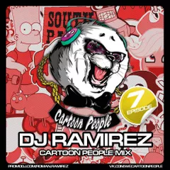 DJ Ramirez - Cartoon People Mix [Episode 7]