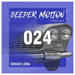 Deeper Motion Podcast 024