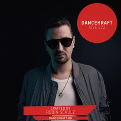 Dancekraft Show – Live Episode 322 by Robin Schulz (Sugar Radio)