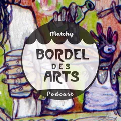 Bordel des Arts Podcast #012