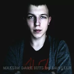 Maksim Dark Hits (TechnoMinimalMix)