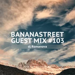 Bananastreet Guest Mix #103