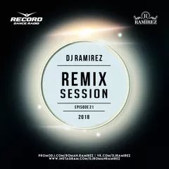 DJ Ramirez - Remix Session [Episode 21]