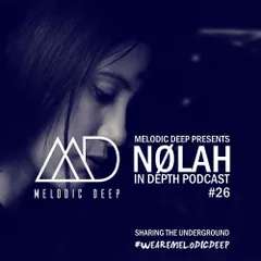 MELODIC DEEP IN DEPTH PODCAST #026 