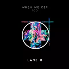 When We Dip 100