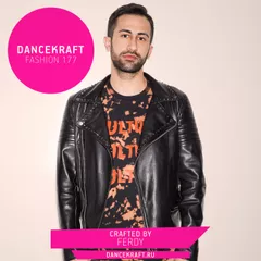 Dancekraft Show – Fashion Episode 177 by Ferdy
