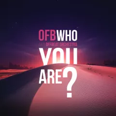 OFB aka Offbeat Orchestra - Who You Are (Club Mix)