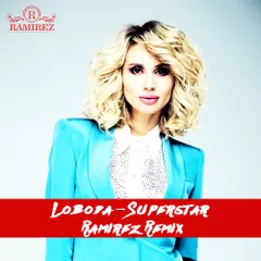 Loboda - Superstar (Ramirez Radio Remix)