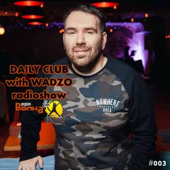 WADZO — Daily Club#003 (VOLNA FM)
