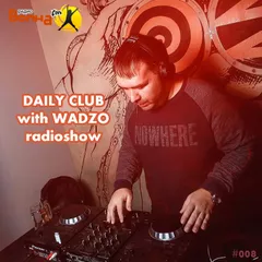 WADZO — Daily Club#008 (VOLNA FM)