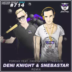 Porchy feat. Oxxxymiron - Tabasco (Deni Knight & SNEBASTAR Remix) (Radio Edit)