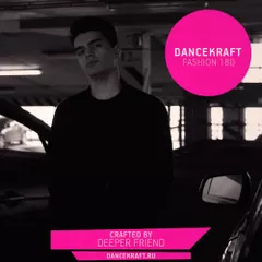 Dancekraft Show – Fashion Episode 180 by Deeper Friend