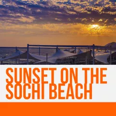 ★ Sunset on the Sochi beach ★
