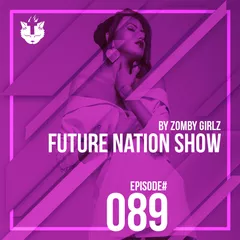 Zomby Girlz - Future Nation Radio Show #089