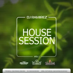 DJ Ramirez - House Session [Volume 1]