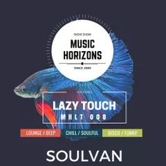 Music Horizons @ Lazy Touch MHLT 008 (June 2018)