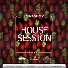DJ Ramirez - House Session [Volume 2]