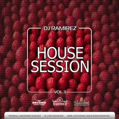 DJ Ramirez - House Session [Volume 3]