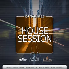 DJ Ramirez - House Session [Volume 6]