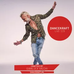 Dancekraft Show – Live Episode 329 by Gianluca Vacchi (GV Radio)