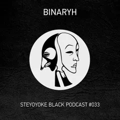 Steyoyoke Black Podcast #033