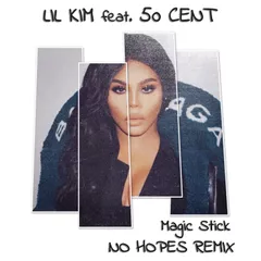 Lil Kim feat. 50 Cent — Magic Stick (No Hopes Remix)
