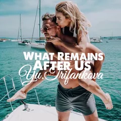 What Remains After Us