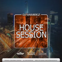 DJ Ramirez - House Session [Episode 17]