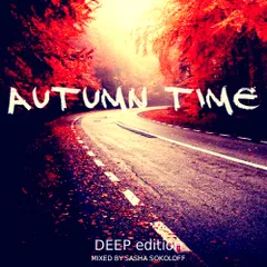 SASHA SOKOLOFF - AUTUMN TIME 2016 ( DEEP EDITION )