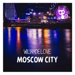 WILYAMDELOVE — Moscow City (Original Mix)