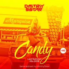 #CANDY40 (Last Summer Mix 2018)