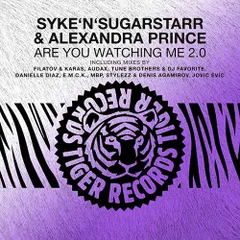 Syke'N'Sugarstarr & Alexandra Prince — Are You Watching Me 2.0 (Stylezz & Denis Agamirov Remix)