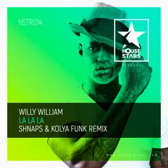 Willy William - La La La (Shnaps & Kolya Funk Remix)