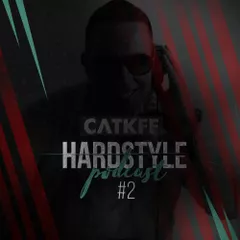 CVTKFF HARDSTYLE PODCAST #2 |30-08-2018| 