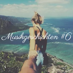 Musikgeschichten #6