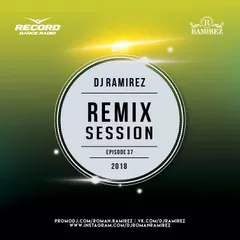 DJ Ramirez - Remix Session [Episode 37]