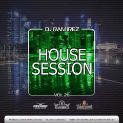 DJ Ramirez - House Session [Episode 20]