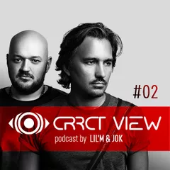 Lil'M & Jok - CRRCT VIEW podcast 02