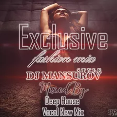 DJ MANSUROV STYLE Exclusive fashion mix VOL 106