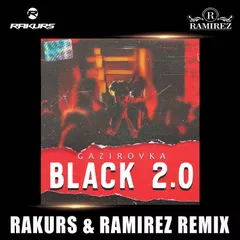 GAZIROVKA - Black 2.0 (Rakurs & Ramirez Radio Edit)