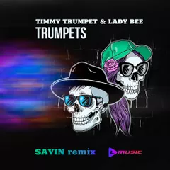 Timmy Trumpet & Lady Bee — Trumpets (SAVIN Remix)