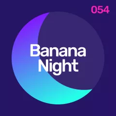 BananaNight #054